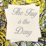 "The Tug Is The Drug" Die Cut Decals